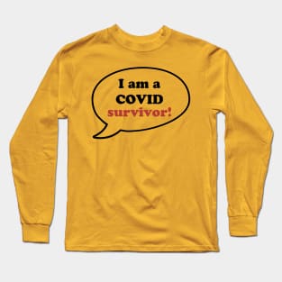 I am a Covid survivor Long Sleeve T-Shirt